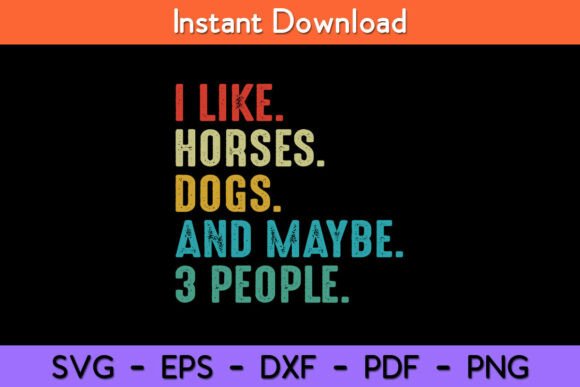 I Like Horses Dogs Maybe 3 People Review